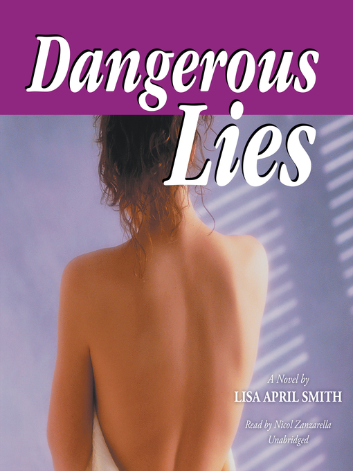 Title details for Dangerous Lies by Lisa April Smith - Available